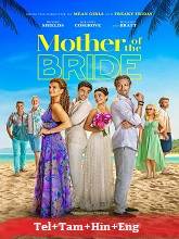 Mother of the Bride (2024) HDRip Original [Telugu + Tamil + Hindi + Eng] Dubbed Movie Watch Online Free